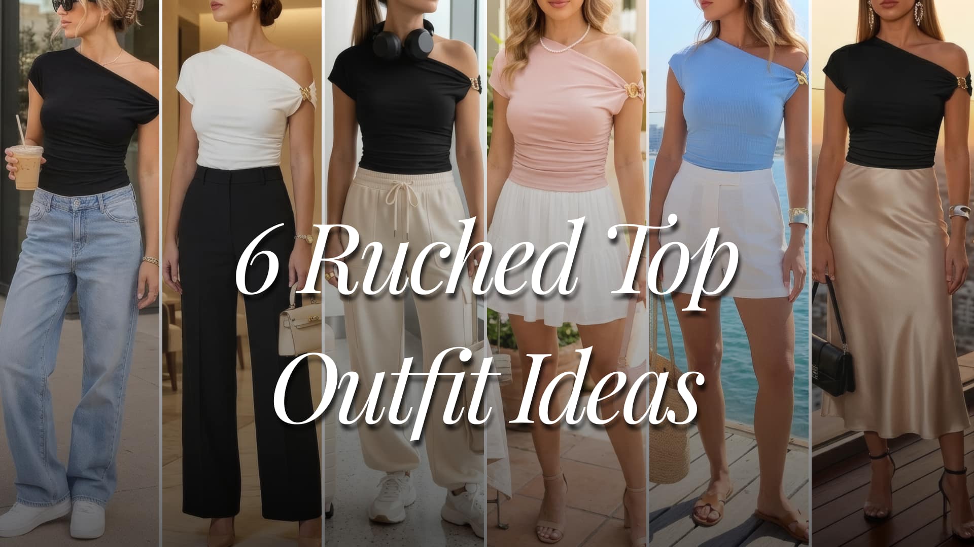 A fashion collage featuring six clean chic American women’s outfits styled with ruched blouses from Amazon. Looks include casual straight-leg jeans and sneakers, tailored black trousers with heels, feminine mini skirts and sandals, coastal linen shorts, airport wide-leg joggers, and elegant satin midi skirts for date nights. Clean girl and rich minimal aesthetics with feminine neutral styling in black, white, blush pink, baby blue, cream, beige, champagne, denim blue, and gold tones. A heading title above the collage says “6 Ruched Top Outfit Ideas”.